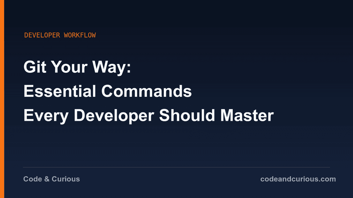Git Your Way: essential commands every developer should master